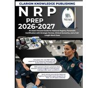 N R P Prep 2026-2027: An Exam-Focused Guide for National Registry Paramedic Certification with Strategic Review, Clinical Scenarios, and a Full-Length Mock Exam