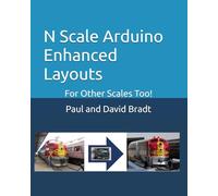 N Scale Arduino Enhanced Layouts: For Other Scales Too!