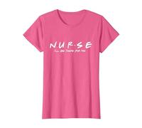 N.U.R.S.E I'll Be There for You - Nursing & Nurse Graduation T-Shirt, Women, Pink Heather, X-Large