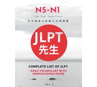 N5-N1 Complete List of JLPT Kanji Vocabulary with Genkouyoushi Paper (English, Slovak and Japanese Dictionary): Easy to remember and write N5,N4,N3,N2 ... Test Nihongo So-matome for all levels. Vol.1