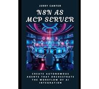 N8N as MCP Server: Create Autonomous Agents That Orchestrate the Workflow of AI Integration (Workflow Automation with n8n & MCP)