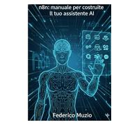 n8n: manuale per costruire il tuo assistente AI