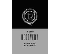 NA 12 Steps Recovery Journal And Workbook: Narcotics Anonymous/Tool For Rehab Or Independent Use//Drugs And Addiction