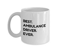 NA Ambulance Driver Mug - Best. Ambulance Driver. Ever. - 11Oz Ceramic White Novelty Coffee Mug