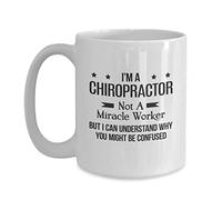 NA Ceramic Coffee Mug - 11 ounces - White - Cylindrical - Everyday Use - Funny Chiropractor Gift - Miracle Worker Joke Gift - Perfect for Christmas, Thanksgiving, Birthdays, and All Occasions