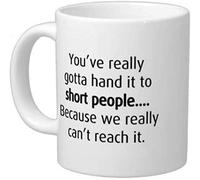 NA Christmas Day Gifts for Short Peoplefunny Quote You've Really Gotta Hand It to Short People Ceramic White Mug