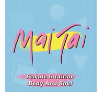 Mai Tai : Female Intuition/Body and Soul VINYL 7" Single Coloured Vinyl (2021)