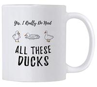 NA Funny Duck Coffee Mugs. Yes I Really Do Need All These Ducks. 11 oz Mug for a Farmer of That Crazy Duck Lady in You. Gift idea for Men and Women.