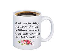 NA Funny Nanny Mug Best Nanny Ever Gift Thank You for Being My Nanny Coffee Mug Appreciation Gift for Nanny Grandma Babysitter Caregivers Nanny Tea Cup White (White)