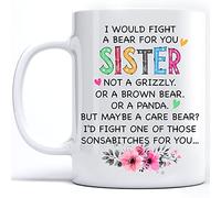 NA Funny Sister Coffee Mug - I Would Fight A Bear for You - Ceramic Novelty Tea Cup 11 oz from Brother, Sibling, Mom, Dad, Friend