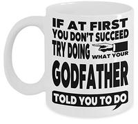 NA Godfather Mug Coffee Cup Gift - If at First You Don't Succeed Try Doing What Your Godfather Told You to Do