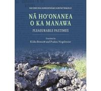 Na Ho?onanea O Ka Manawa : Pleasurable Pastimes