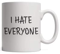NA I Hate Everyone Mug Novelty Mug AntiNovelty MugSocial Hater Gift With Funny Sarcastic Quote Saying Ceramic Mug For Introvert Grumpy People Who Refuse To Love Others!