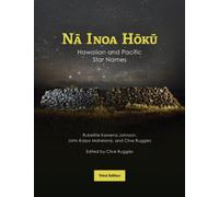 Na Inoa Hoku : Hawaiian and Pacific Star Names