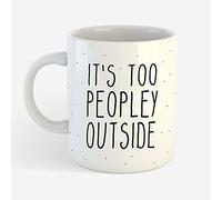 NA It's Too Peopley Outside Introvert Fashion,Funny Ceramic Mug