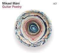 NA - Mikael Mni - Guitar Poetry LP RELEASE DATE 29/03/24 THIS CAN C - O123z