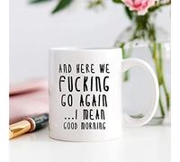 NA N/A and Here We Go Again, I Mean Good Morning Ceramic Cylindrical Mug, 11 Ounces, Funny Office Work Mug, Funny Gift for Coworker, Best Friend