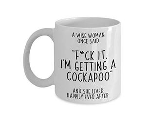 NA NA Cockapoo Mug A Wise Woman Once Said Fck It, I'm Getting a Cockapoo Dog Owner Lover Gift