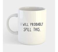 NA NA I Will Probably Spill This Tea Funny Mug, Coffee
