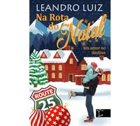 Na Rota do Natal: Um Amor no Destino : Linda História de Natal de Um Rockstar que Não Acredita no Natal e Vai Parar Numa Cidade que Vive o Natal: 2 (Romances de Natal)
