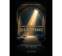 NA VISÃO DE UM APÓSTOLO: O Temor ao Verdadeiro Evangelho que se Perdeu