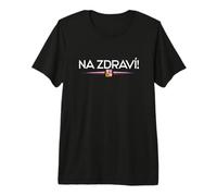 Na Zdravi - Czech Premium T-Shirt