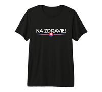 Na Zdravi - Slovakia Premium T-Shirt