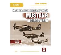 NAA P-51D/K Mustang Rediscovered: 6146 (Yellow Series)