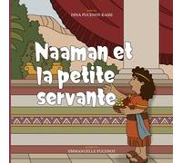 Naaman et la petite servante: Une histoire de Foi (La Bible illustrées - Studio EDP)