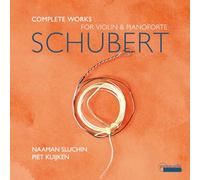 Naaman Sluchin; Piet Kuijken - Schubert: Complete Works For Violin And Pianoforte
