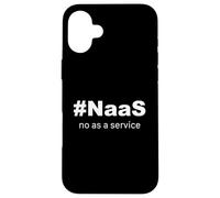 # NaaS No as a Service: Funny spoof on # SaaS Case for iPhone 16 Plus