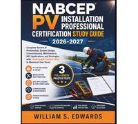 NABCEP PV Installation Professional Certification Study Guide 2026-2027: Complete Review of Photovoltaic System Design, Commissioning, Maintenance, ... Practice Tests to Maximize Your Score