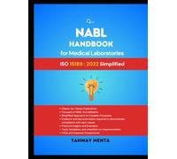 NABL Handbook for Medical Laboratories: ISO 15189:2022 Simplified (Clinical Laboratory Quality, Operation, Excellence and Management)
