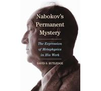 Nabokov's Permanent Mystery: The Expression of Metaphysics in His Work