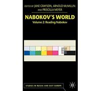 Nabokov's World: Volume 2: Reading Nabokov (Studies in Russia and East Europe)