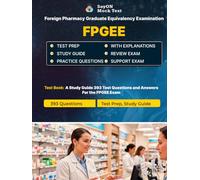 NABP FPGEE (Foreign Pharmacy Graduate Equivalency Examination) Exam Unofficial Practice Test: 393 Questions and Answers with Explanations 2026 Edition - Test Study Guide