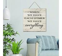NABRAND Vintage Table Decor Wooden Plaque Sign 12x12 Inch When We Have Each Other We Have Everything Vertical Wall Art Wood Plaque Sign with Quotes Home Table Sign for Home Window