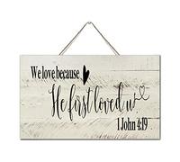 NABRAND We Love Because He First Loved Us Wooden Plaque Vintage Bedroom Wall Decorative Wooden Plaque Sign Quote Wooden Plaque with Sayings for Living Room Dinning Room 6x10 Inch