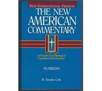 Nac Vol 3b Numbers (New American Commentary Old Testament): An Exegetical and Theological Exposition of Holy Scripture: 3