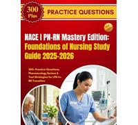 NACE I PN-RN Mastery Edition: Foundations of Nursing Study Guide 2025-2026: 300+ Practice Questions, Pharmacology Review & Test Strategies for LPN-to-RN Transition