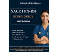 NACE I PN-RN STUDY GUIDE 2025-2026: Comprehensive Prep with 600 Practice Questions, Step-by-Step Explanations, and Expert-Tested Strategies to ... Confidence, and Achieve Certification Success