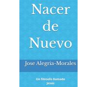Nacer de Nuevo: Un filósofo llamado Jesús