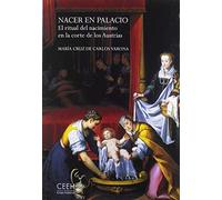 nacer en palacio. el ritual del nacimiento en la corte de los austrias