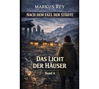 Nach dem Fall der Städte: Das Licht der Häuser