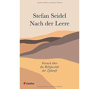 Nach der Leere: Versuch A14ber die ReligiositAt der Zukunft by Sei.