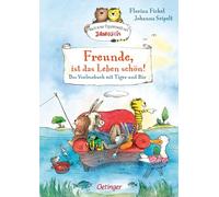 Nach einer Figurenwelt von Janosch. Freunde, ist das Leben schön!: Das Vorlesebuch mit Tiger und Bär