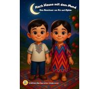 Nach Hause mit dem Mond: Das Abenteuer von Kiz und Oghlan