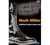 Nach Hitler - Radikale Rechte rüsten auf. DVD-Video
