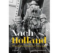 Nach Holland!: de meidagen van 1940 door Duitse ogen
