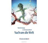 NACH UNS DIE WELT: Ein Roman über außergewöhnliche Verbündete